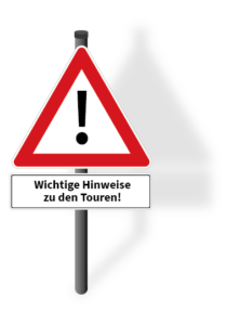 Bild zum Bearbeiten mit Warnschild mit Text: 'Wichtige Hinweise zu den Touren!'